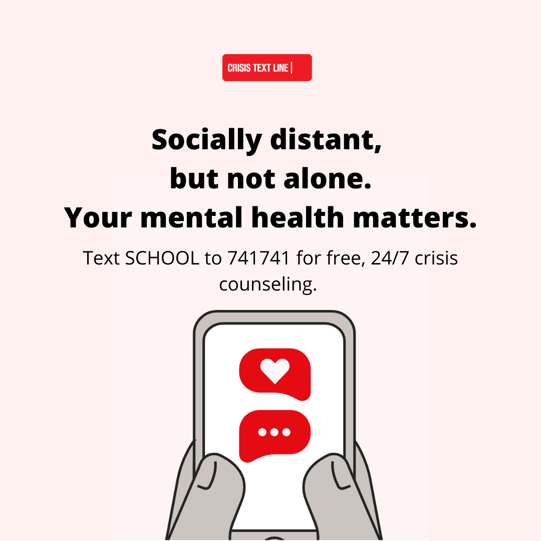 Social media post for schools. Text reads "Socially distant, but not alone. Your mental health matters. Text SCHOOL to 741741 for free, 24/7 crisis counseling." Below the copy is an illustration of a hand typing on a phone